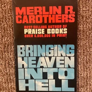Bringing Heaven into Hell