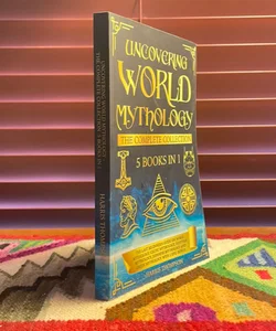 Uncovering World Mythology: The Complete Collection 