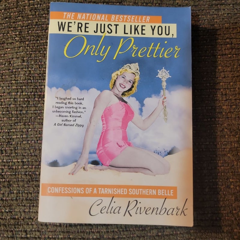We're Just Like You, Only Prettier