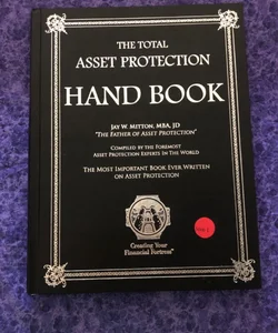 The Total Asset Protection Hand Book