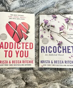 Addicted to You and Ricochet