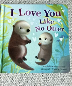 I Love You Like No Otter