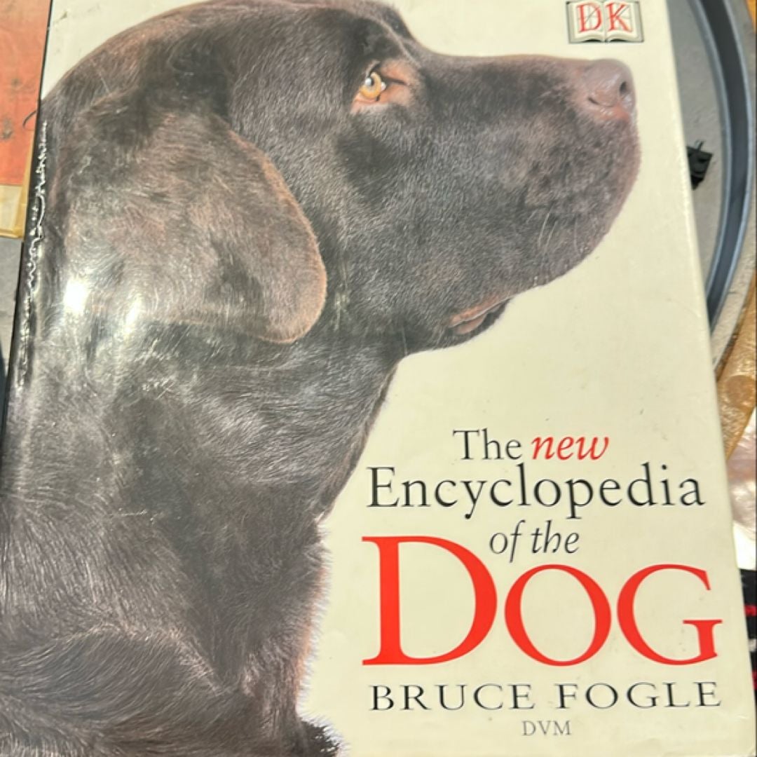 The New Encyclopedia of the Dog by Bruce Fogle; Tracy Morgan