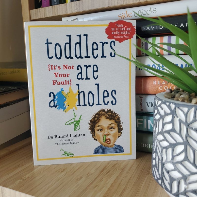 Toddlers Are A**holes