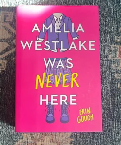 Amelia Westlake Was Never Here