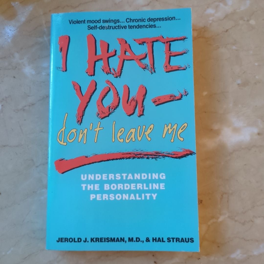 I hate you don't leave me 