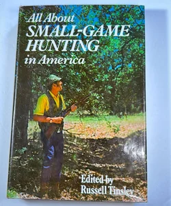 All about Small Game Hunting