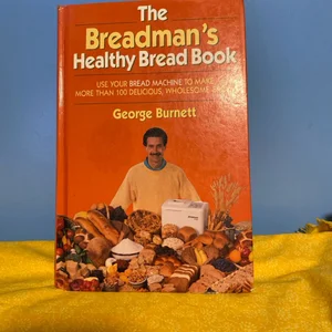 Breadman's Healthy Bread