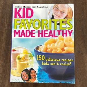 Kid Favorites Made Healthy