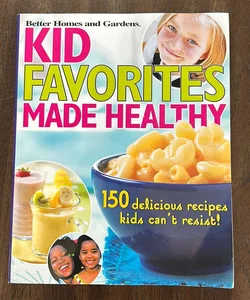 Kid Favorites Made Healthy