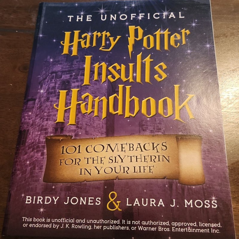 The Unofficial Harry Potter Insults Handbook: 101 Comebacks for the Slytherin in Your Life