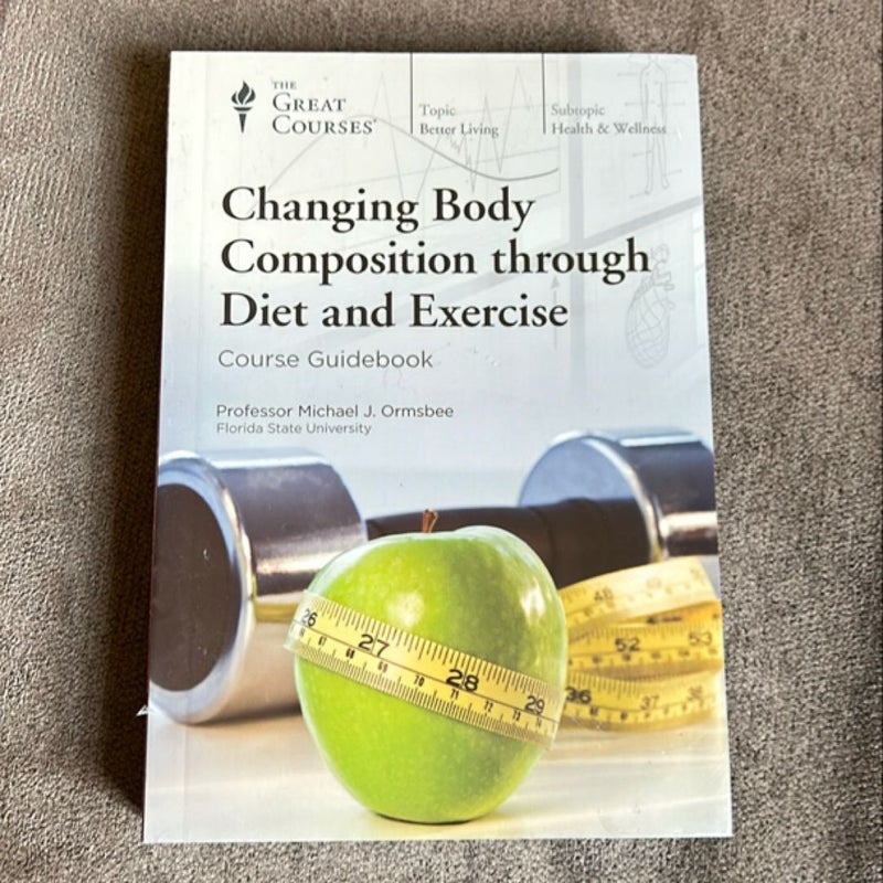 Changing Body Composition Through Diet and Exercise