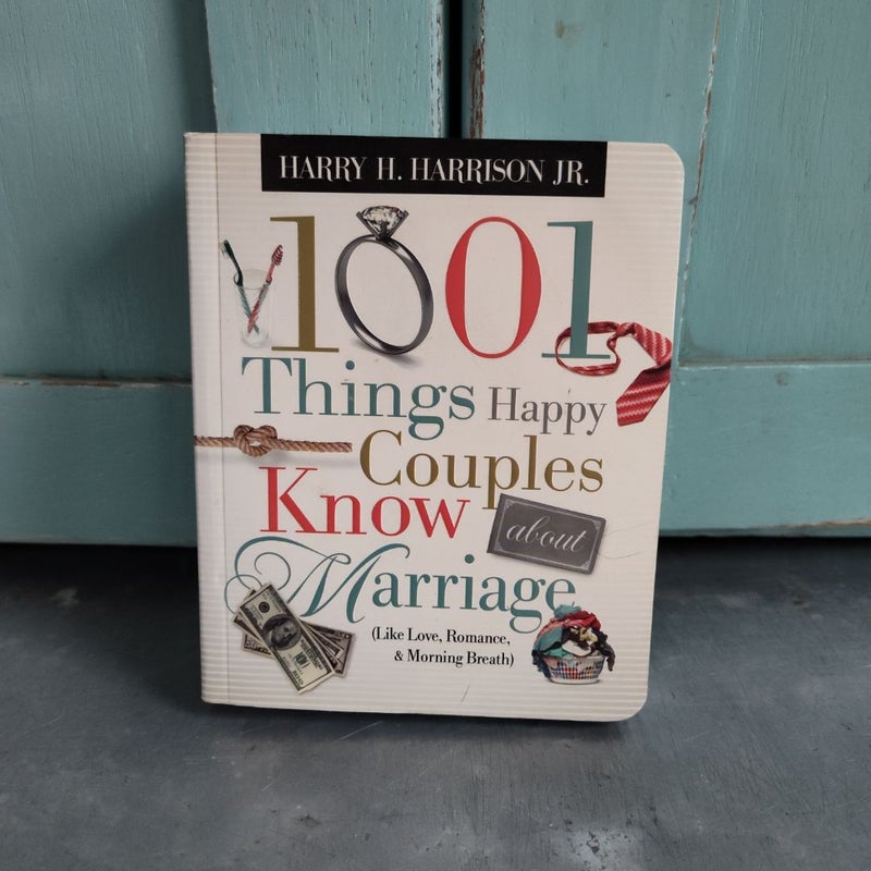 1001 Things Happy Couples Know about Marriage