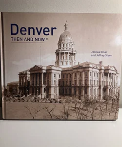 Denver Then and Now®: Revised Edition (Then and Now)
