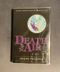 Death in the Air [the Boy Sherlock Holmes] His Second Case