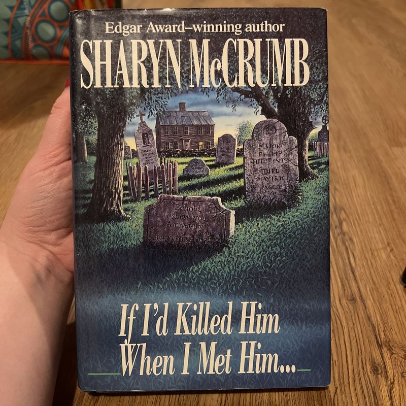If I'D Killed Him When I Met Him...
