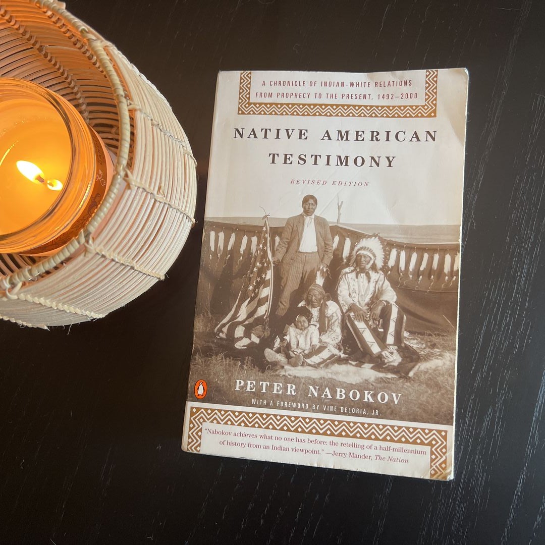 Native American Testimony: A Chronicle of Indian-White Relations from  Prophecy to the Present, 1492-2000, Revised Edition: Peter Nabokov, Vine  Deloria: 9780140281590: : Books