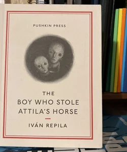 The Boy Who Stole Attila's Horse (Pushkin Collection)