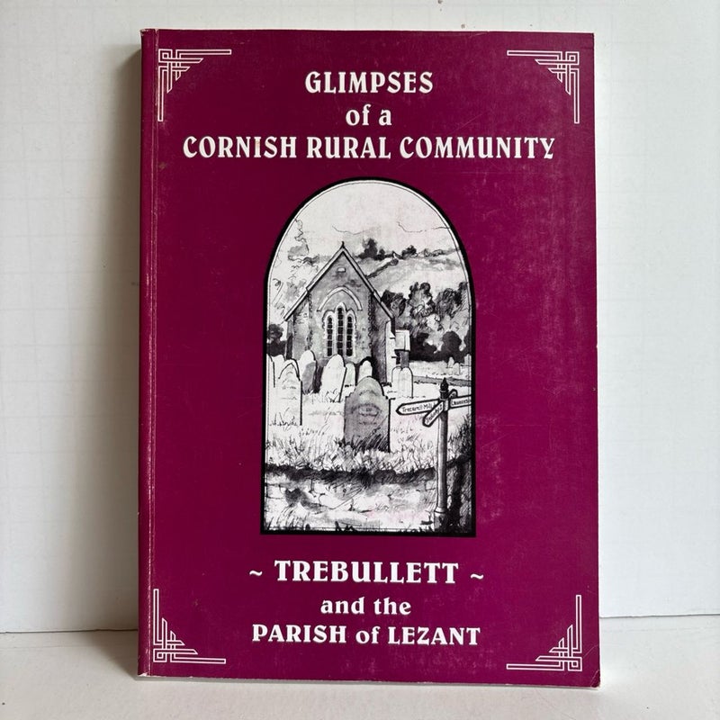 Glimpses Of A Cornish Rural Community, Trebullett & Parish of Lezant 