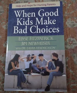 When Good Kids Make Bad Choices