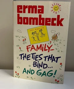 Family - The Ties That Bind And Gag