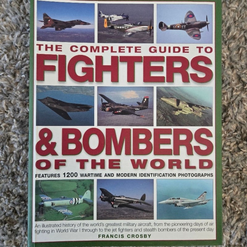 The Complete Guide to Fighters and Bombers of the World