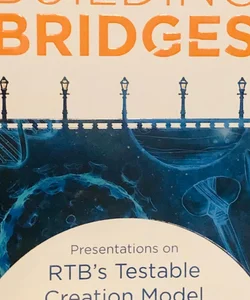Building Bridges Presentations on RTB’s Testable Creation Model