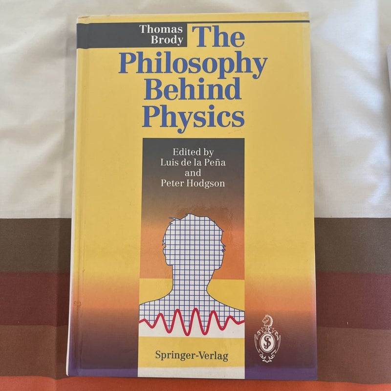 The Philosophy Behind Physics