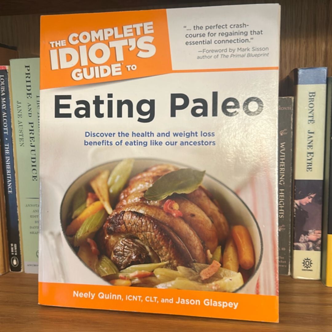 The Complete Idiot's Guide to Eating Paleo
