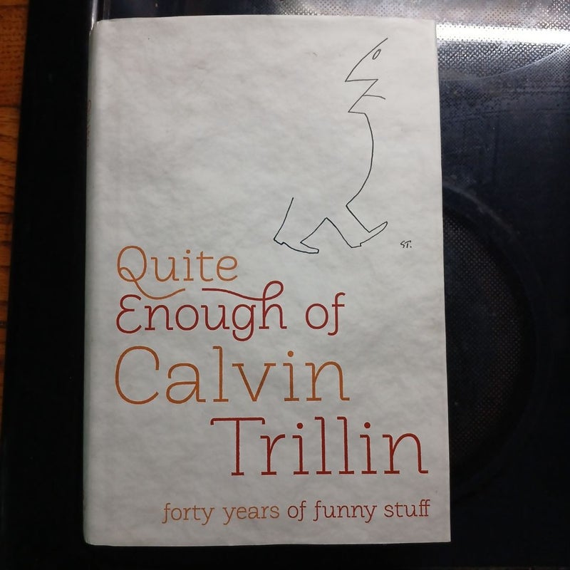 Quite Enough of Calvin Trillin