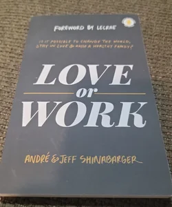 Love or Work (ARC)