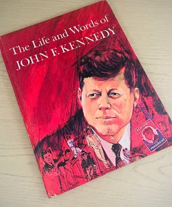 The Life And Words Of John F. Kennedy 