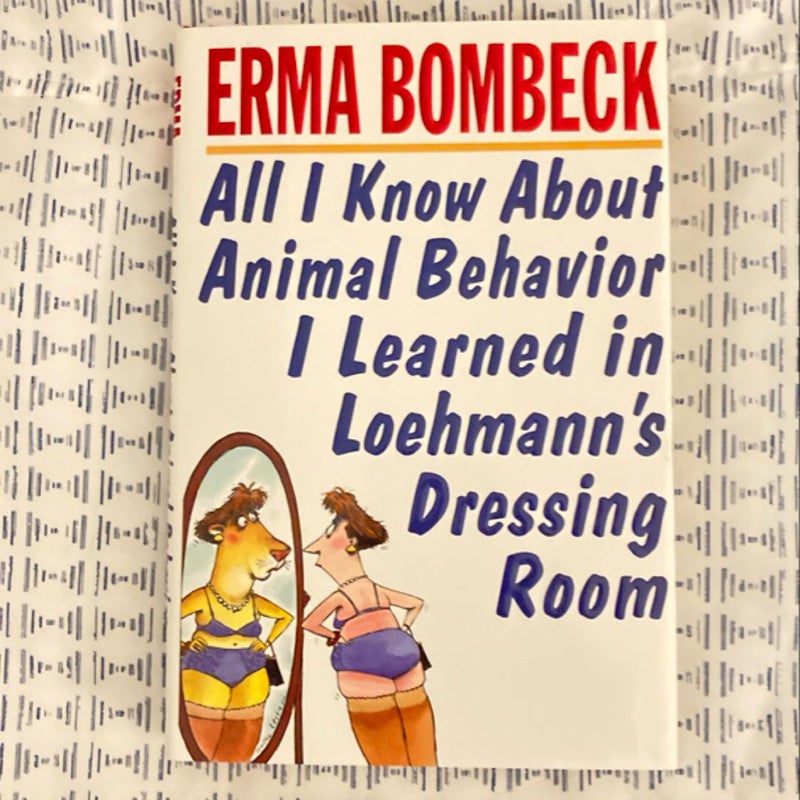 All I Know about Animal Behavior I Learned in Loehmann's Dressing Room