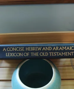 A Concise Hebrew and Aramaic Lexicon of the Old Testament