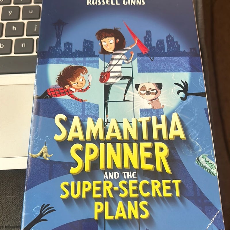 Samantha Spinner and the Super-Secret Plans