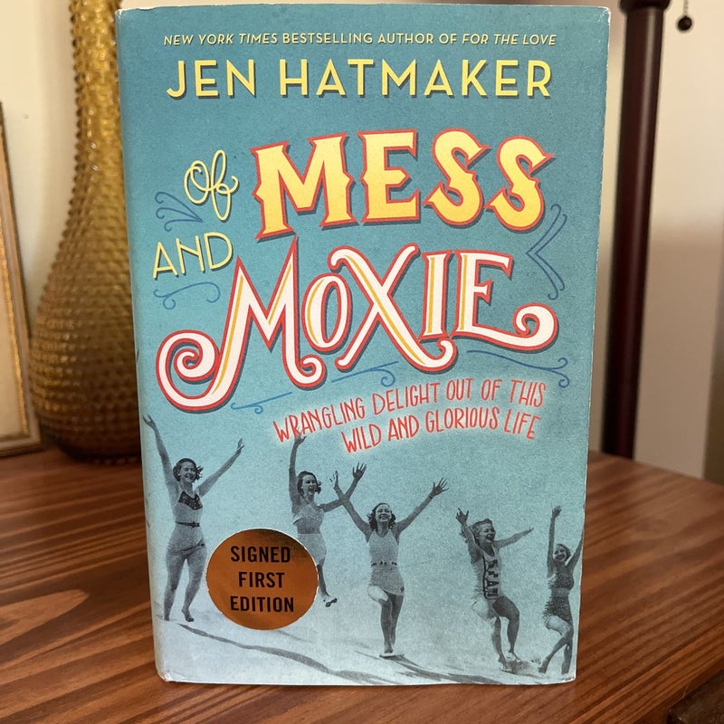 Of Mess and Moxie 
