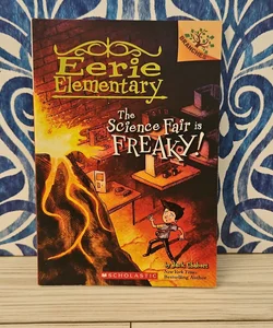 Eerie Elementary The Science Fair is Freaky!