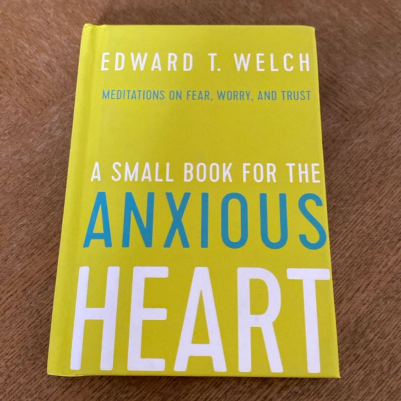 A Small Book for the Anxious Heart