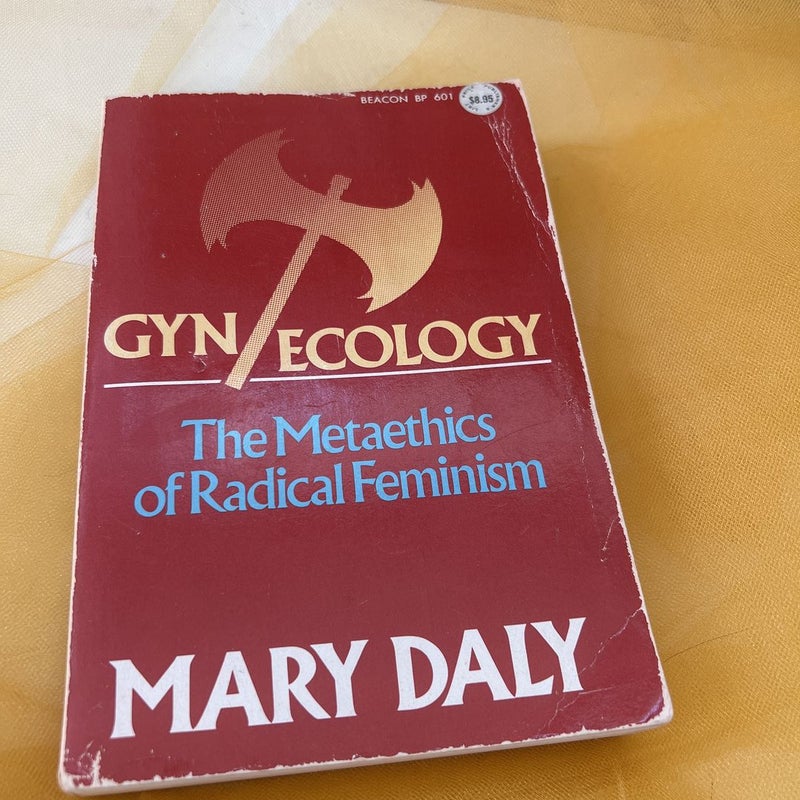 Gyn/Ecology: The Metaethics of Radical Feminism