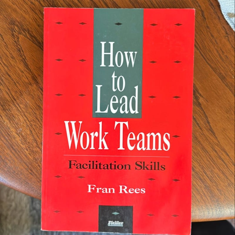 How to Lead Work Teams