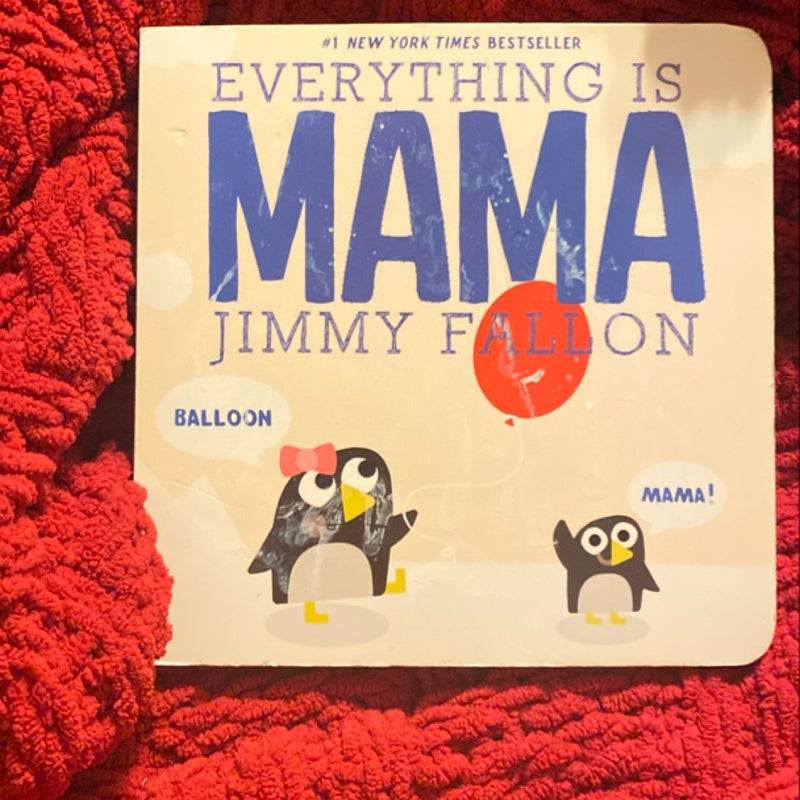 Everything Is Mama