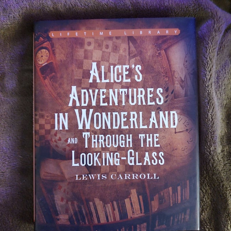 Alice's Adventures in Wonderland and Through the Looking Glass