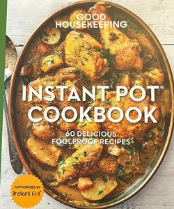 Good Housekeeping Instant Pot® Cookbook