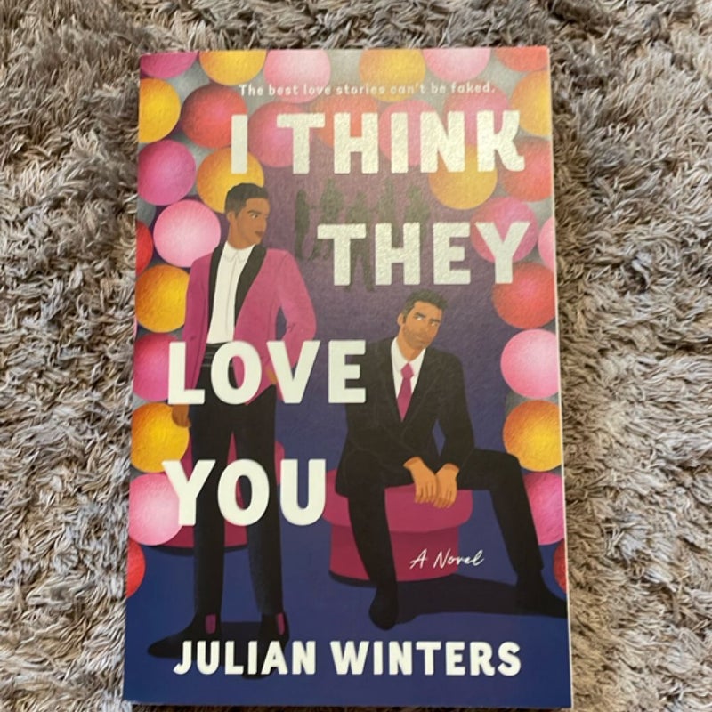 I Think They Love You