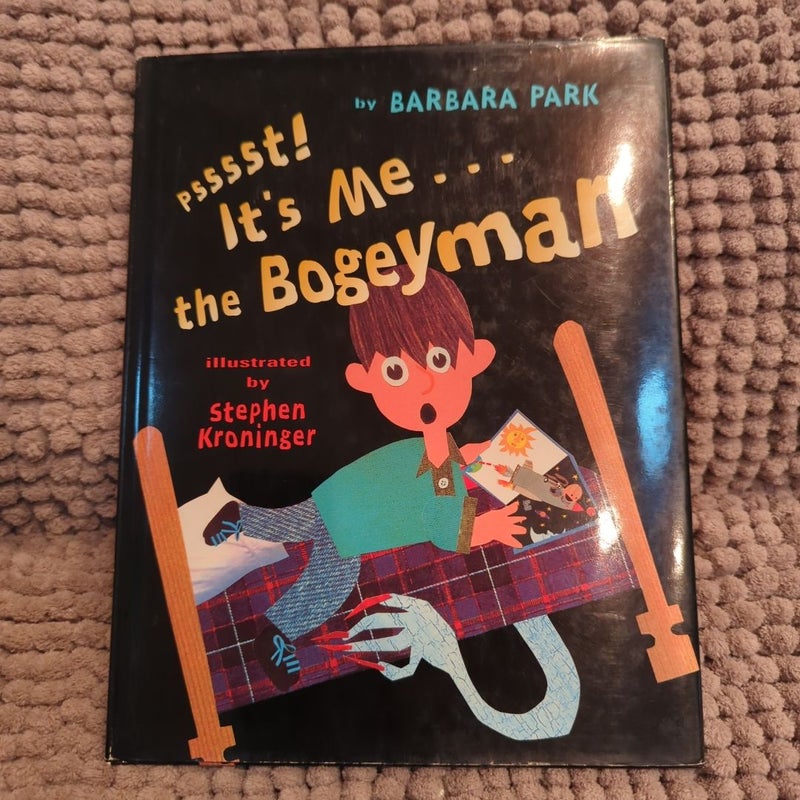 Psssst! It's Me... the Bogeyman