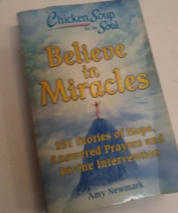 Chicken Soup for the Soul: Believe in Miracles