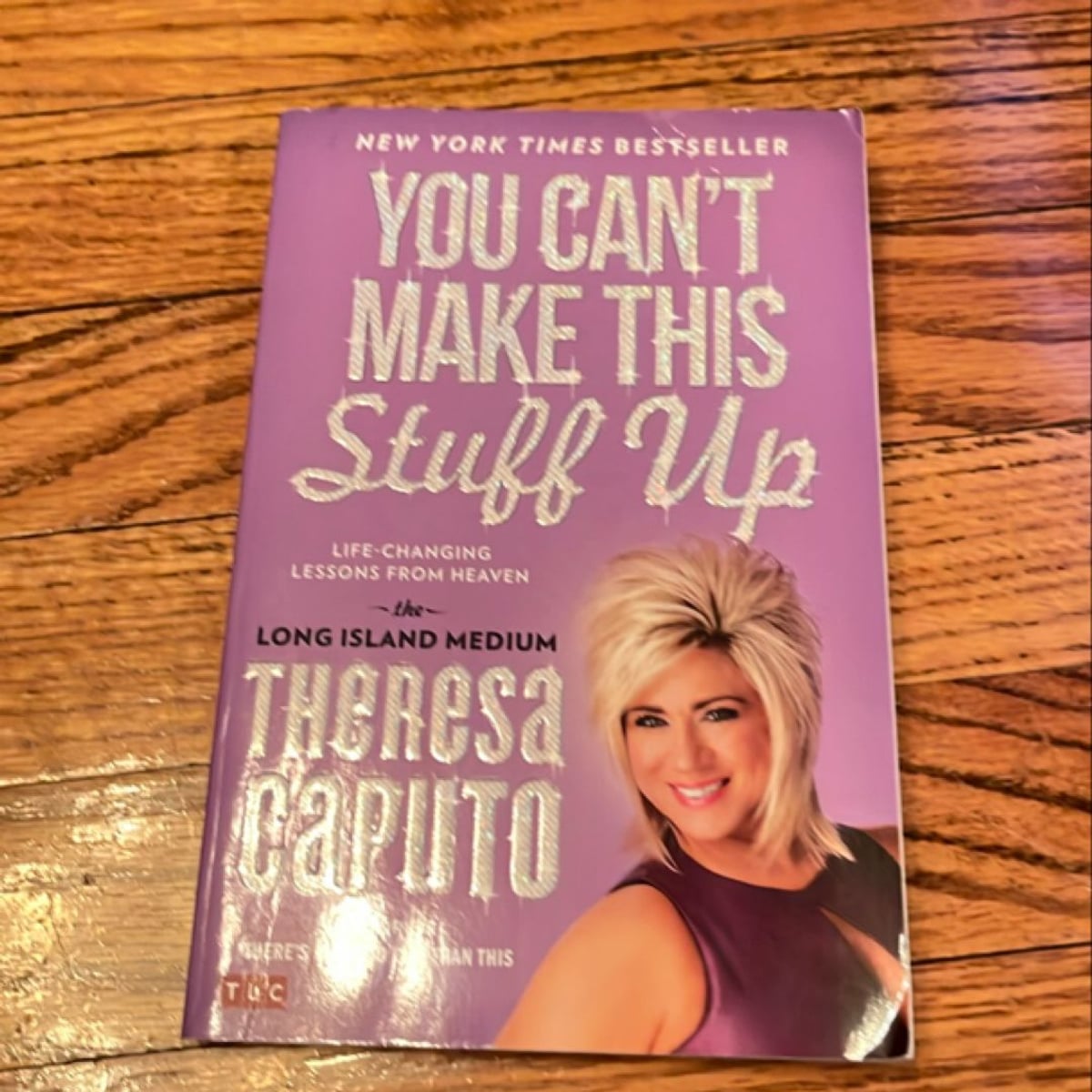 You Can’t Make This Stuff Up by Theresa Caputo, Paperback