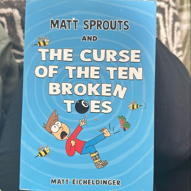 Matt Sprouts and the Curse of the Ten Broken Toes