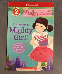 Mighty Girl! (Scholastic Reader, Level 2: WellieWishers by American Girl)