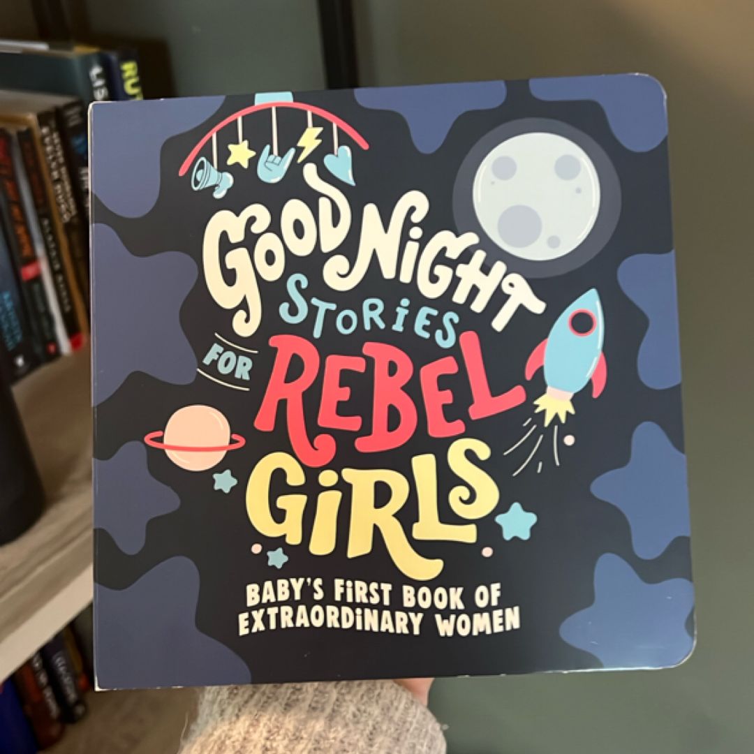 Good Night Stories for Rebel Girls: Baby's First Book of Extraordinary Women